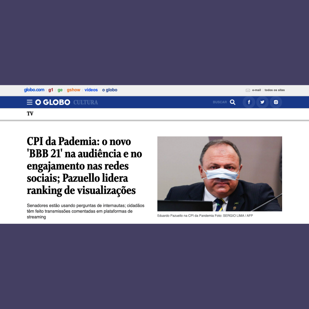 CPI da Pademia - o novo BBB 21 na audiência e no engajamento nas redes sociais; Pazuello lidera ranking de visualizações