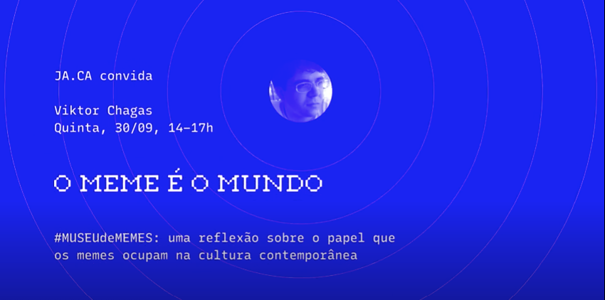 JACA Cursos - O meme é o mundo, com Viktor Chagas