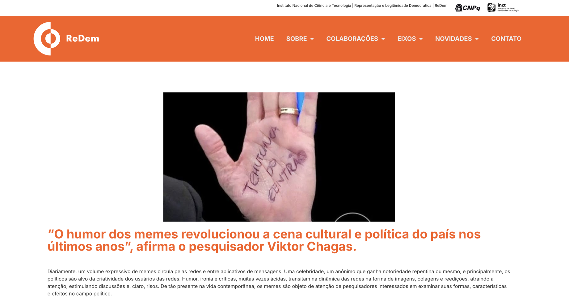 “O humor dos memes revolucionou a cena cultural e política do país nos últimos anos”, afirma o pesquisador Viktor Chagas